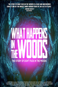 What Happens In The Woods: The Story of Don’t Fuck In The Woods
